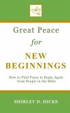 Great Peace for New Beginnings: How to Find Peace to Begin Again from People in the Bible