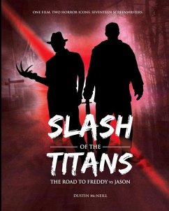 Slash of the Titans: The Road to Freddy vs Jason - McNeill, Dustin