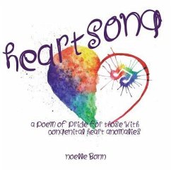 heart song: a poem of pride for those with Congenital Heart Anomalies - Bonn, Noelle