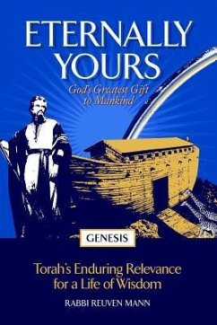 Eternally Yours: God's Greatest Gift To Mankind - Genesis - Mann, Rabbi Reuven