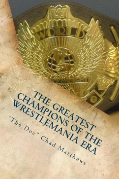 The Greatest Champions Of The WrestleMania Era - Matthews, "The Doc" Chad