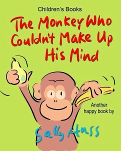 The Monkey Who Couldn't Make Up His Mind - Huss, Sally