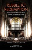 Rubble to Redemption: Experiencing the Fathering of God through the Brothering of Men