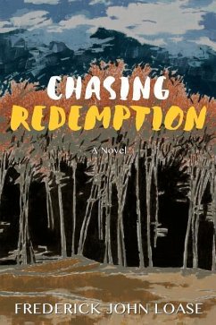 Chasing Redemption - Loase, Frederick John