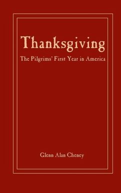 Thanksgiving: The Pilgrims' First Year in America - Cheney, Glenn Alan