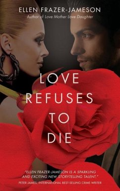 Love Refuses to Die - Frazer-Jameson, Ellen