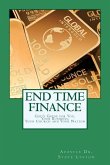 End Time Finance: God's Guide For You, Your Business, Your Church And Your Nation
