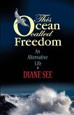 This Ocean Called Freedom: An Alternative Life
