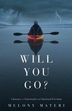 Will you go?: A personal journey to emotional and spiritual freedom - Materi, Melony