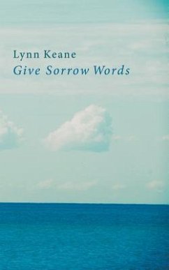 Give Sorrow Words - Keane, Lynn