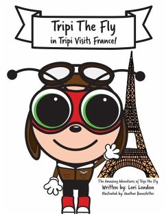 Tripi Visits France: The Amazing Adventures of Tripi The Fly - London, Lori