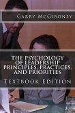 The Psychology of Leadership Principles, Practices, and Priorities: Textbook Edition