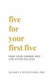 Five For Your First Five: Own Your Career and Life After College
