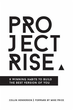 Project Rise: 8 Winning Habits to Build the Best Version of You - Henderson, Collin