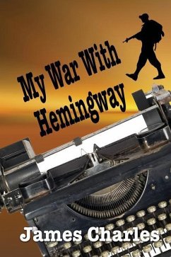 My War With Hemingway - Charles, James