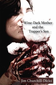 Wine-Dark Mother and the Trapper's Son - Churchill-Dicks, Jim