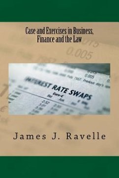 Case and Exercises in Business, Finance and The Law - Ravelle, James Jacob
