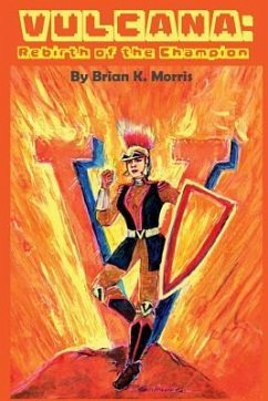 Vulcana: Rebirth of the Champion - Morris, Brian K.