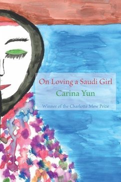 On Loving a Saudi Girl - Yun, Carina