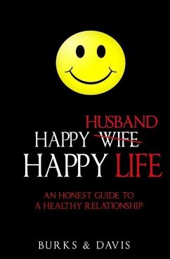 Happy Husband Happy Life: An Honest Guide to a Healthy Relationship - Mingia, Jared a.; Davis, Demarcus