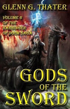 Gods of the Sword: Harbinger of Doom -- Volume 6 - Thater, Glenn G.