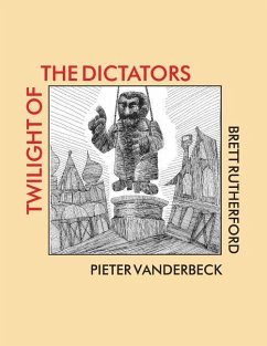 Twilight of the Dictators: Poems of Tyranny and Liberation - Vanderbeck, Pieter; Rutherford, Brett