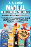 Manual del pequeño industrial: Fórmulas, procedimientos, secretos, consejos prácticos, recomendaciones y proveedores para la microindustria de fabric