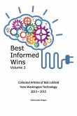 Best Informed Wins Volume 2: Collected Articles of Bob Lohfeld from Washington Technology 2013 - 2015