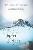 Under the Surface: When you come up for air, who knows what you'll discover.