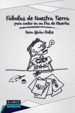 Fábulas de Nuestra Tierra para contar en un Día de Muertos - Girón-Dolce, Nora