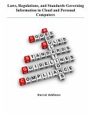 Laws, Regulations, and Standards Governing Information in Cloud and Personal Computers: laws, regulations, guidance, standards and funding priorities