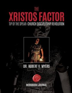 The Xristos Factor: Tip of the Spear Men's Mentoring Program - Work Book - Myers, Robert V.