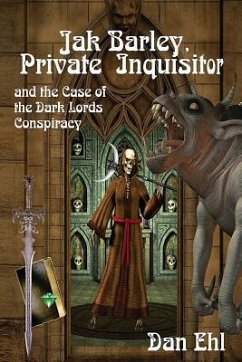 Jak Barley-Private Inquisitor: and the Case of the Dark Lords Conspiracy - Ehl, Dan