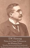 E.W. Hornung - Notes of a Camp-Follower on the Western Front: "Morality was too much their watchword, Sin the too frequent burden of their eloquence"