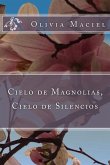 Cielo de magnolias, cielo de silencios