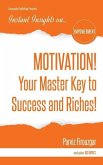 MOTIVATION! Your Master Key to Success & Riches