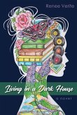 Living in a Dark House: : A Novel