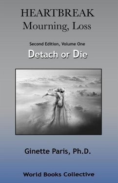 Heartbreak, Mourning, Loss, Volume 1: Detach or Die - Paris Ph. D., Ginette