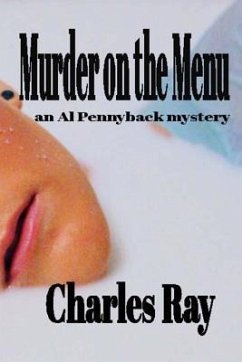 Murder on the Menu: an Al Pennyback mystery - Ray, Charles