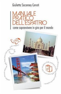 Manuale pratico dell'espatrio: come sopravvivere in giro per il mondo - Saconney, Giulietta