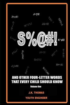 S%@#!...And Other Four-Letter Words Every Kid Should Know - Thomas, J. K.