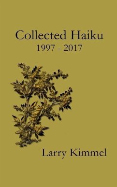 Collected Haiku 1997 - 2017 - Kimmel, Larry