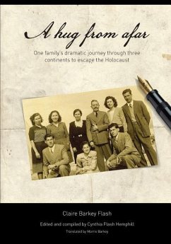 A Hug From Afar: One family's dramatic journey through three continents to escape the Holocaust