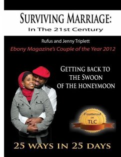 Surviving Marriage in the 21st Century: Getting Back to the Swoon of the Honeymoon - 25 Ways in 25 Days - Triplett, Jenny; Triplett, Rufus