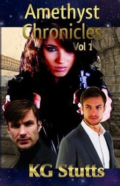 Amethyst Chronicles: Volume 1 - Stutts, Kg