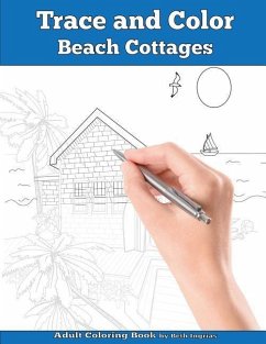 Trace and Color: Beach Cottages: Adult Activity Book - Ingrias, Beth