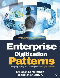 Enterprise Digitization Patterns: Designing, Building and Deploying Enterprise Digital Solutions - Chundury, Jagadish; Narasimhan, Srikanth