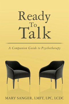 Ready To Talk: A Companion Guide to Psychotherapy - Sanger, Mary