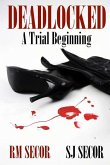 Deadlocked: A Trial Beginning