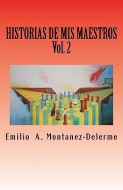 Historias de mis maestros: Volumen 2 - Montanez-Delerme, Emilio a.